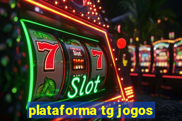 plataforma tg jogos